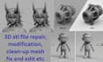 do stl file repair,  edit, fix custom modification mesh cleanup for 3d printing