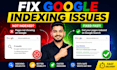 fix google indexing issues and get your website pages indexed fast