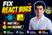 fix react js, next js, javascript bugs frontend errors fast
