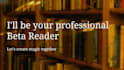 beta read your book and provide feedback on your writing