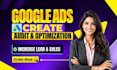 create, audit and optimize google ads ppc campaign for local service business