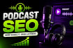 optimize your spotify podcast for SEO and discoverability
