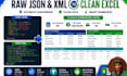 convert and clean your json or XML data into excel