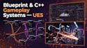 develop unreal engine gameplay mechanics using blueprint and cpp systems