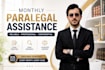 be your monthly paralegal assistant for legal drafting and case support