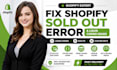 fix shopify sold out logic and custom liquid coding issues shopify store bug fix