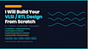 rtl design , debug and documentation as per  requirement