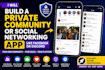 build a private community or social networking app