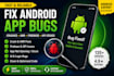 fix android app bugs crashes anr firebase and API issues fast