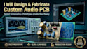 design and fabricate custom audio pcb with tested schematic and prototupe