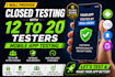 mobile app closed testing  12 tester 20 tester setup android ios tester