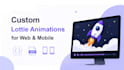 custom lottie animations for websites and mobile apps