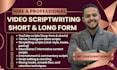 write viral youtube scripts, tiktok scripts, and social media content