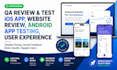 qa review and test ios app, website review, android app testing, user experience