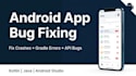 fix bugs and crashes in your android app