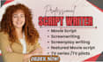 write movie script, screenwriting, screenplay film script rewriting, tv series