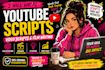 write engaging youtube scripts, video scripts, tiktok script, viral script