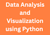 do data analysis and visualization with python