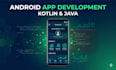 develop android apps using kotlin and java
