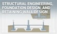 do structural engineering, foundation design, and retaining wall design