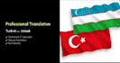 translate turkish to uzbek  professionally