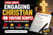 write engaging christian christian youtube scripts that keep viewers watching