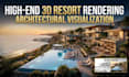 do high end 3d resort rendering and architectural visualization