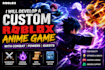 develop a custom roblox anime game with combat powers quests