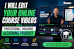 edit your online course videos into a professional, engaging elearning product