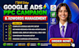 setup google ads ppc campaign, adwords management and display ads