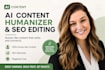 help in ai content humanization and SEO editing