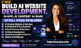 build ai website development, ai app, ai chatbot ai saas or full stack developer