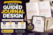 design and format guided journal, planner or workbook for amazon kdp