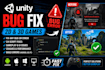 fix any bug or error in your unity 2d or 3d games