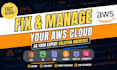 fix, manage, and optimize your AWS cloud infrastructure