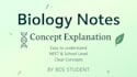 create biology notes and explain concepts for students