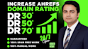 increase ahrefs domain rating dr30 dr50 dr70 plus