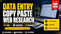 do data entry, copy paste, web research and typing work