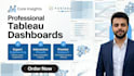 create insightful and professional tableau dashboards and reports