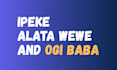 do ipekere alata and obe gbegiri