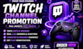 do promotion for your twitch channel to  boost your stream
