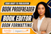 proofread, edit, kdp format memoir nonfiction, fiction developmental book editor