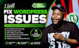 fix wordpress issues, wordpress bug fix, fix wordpress errors, wordpress help