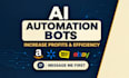 develop ai automation bot for amazon, walmart, ebay, facebook marketplace