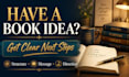 help you clarify your book idea and next steps