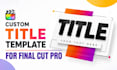 create custom title template for final cut pro