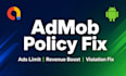 fix admob policy violation, ads limit and increase admob revenue