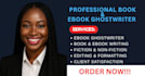 be your professional book ghostwriter and ebook ghostwriter