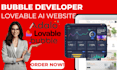 build bubble io website, bubble web app, saas, mobile app, loveable website, mvp