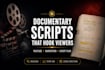 write documentary style youtube scripts and video scripts